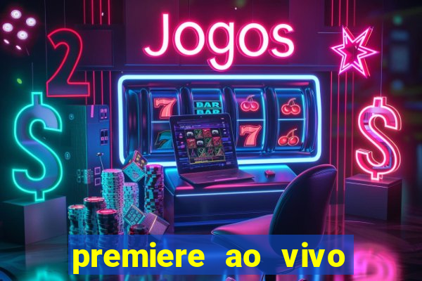 premiere ao vivo gratis fluminense